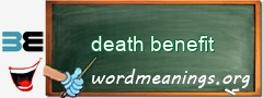 WordMeaning blackboard for death benefit